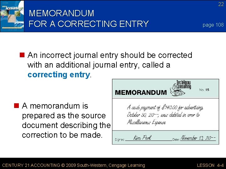 22 MEMORANDUM FOR A CORRECTING ENTRY page 108 n An incorrect journal entry should