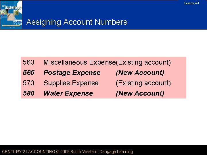 Lesson 4 -1 SLIDE Assigning Account Numbers 560 570 565 570 580 Miscellaneous Expense(Existing