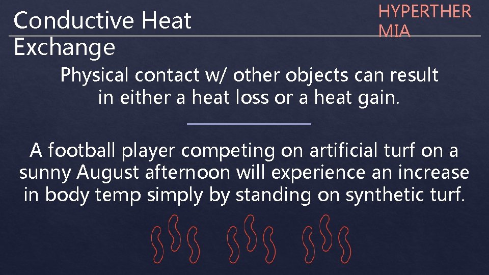 Conductive Heat Exchange HYPERTHER MIA Physical contact w/ other objects can result in either