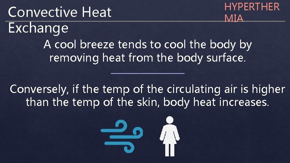 Convective Heat Exchange HYPERTHER MIA A cool breeze tends to cool the body by