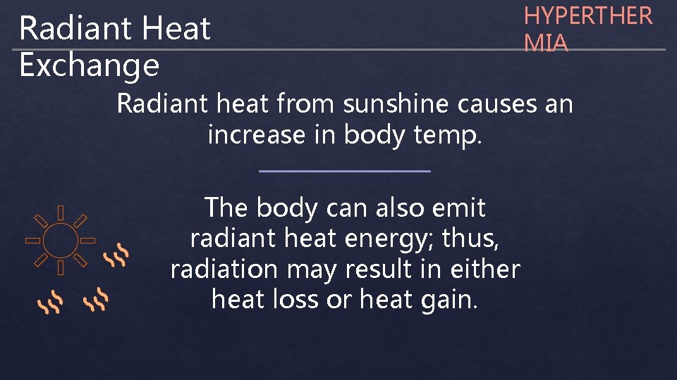 Radiant Heat Exchange HYPERTHER MIA Radiant heat from sunshine causes an increase in body