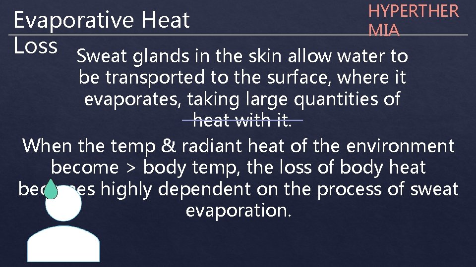 HYPERTHER MIA Evaporative Heat Loss Sweat glands in the skin allow water to be