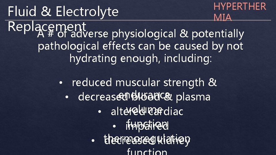 HYPERTHER MIA Fluid & Electrolyte Replacement A # of adverse physiological & potentially pathological
