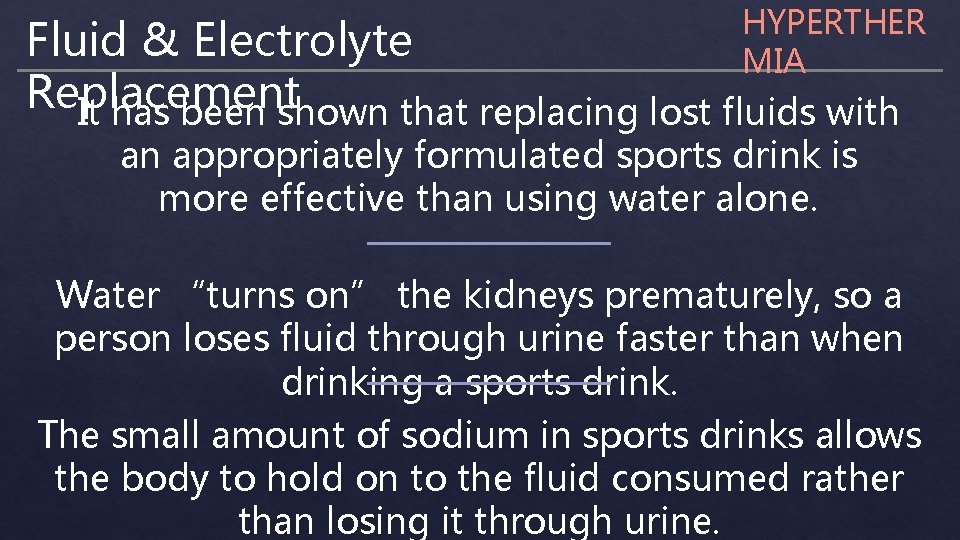 HYPERTHER MIA Fluid & Electrolyte Replacement It has been shown that replacing lost fluids