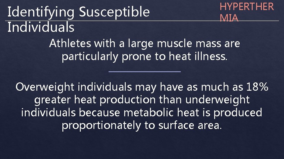 Identifying Susceptible Individuals HYPERTHER MIA Athletes with a large muscle mass are particularly prone