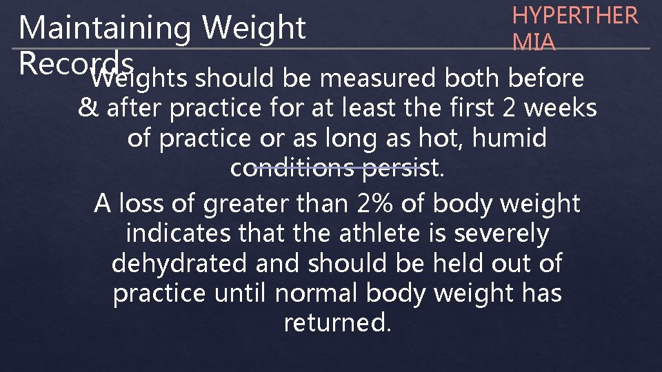 HYPERTHER MIA Maintaining Weight Records Weights should be measured both before & after practice