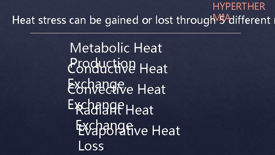 HYPERTHER Heat stress can be gained or lost through. MIA 5 different m Metabolic