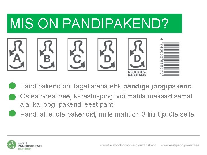 MIS ON PANDIPAKEND? Pandipakend on tagatisraha ehk pandiga joogipakend Ostes poest vee, karastusjoogi või