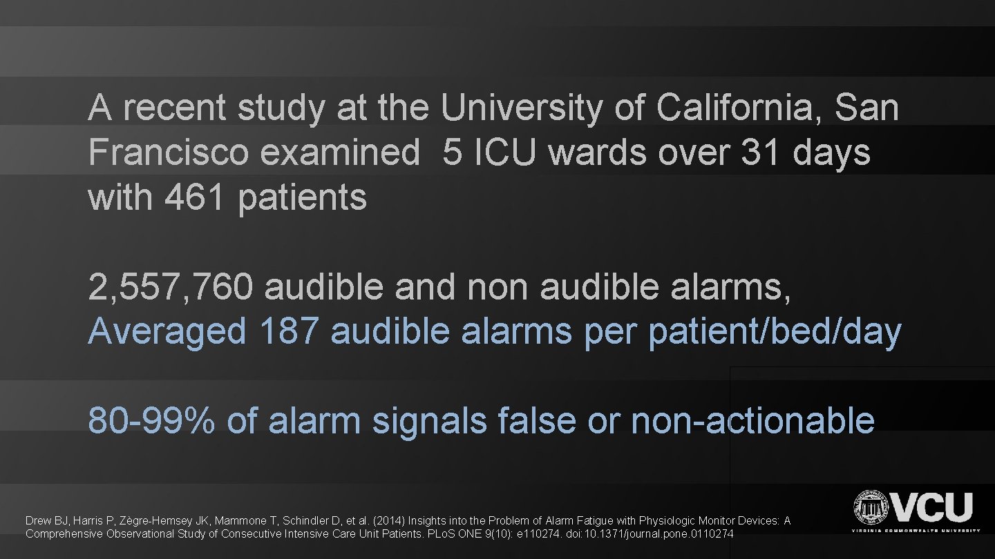 A recent study at the University of California, San Francisco examined 5 ICU wards