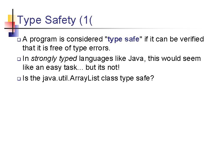 Type Safety (1( A program is considered "type safe" if it can be verified