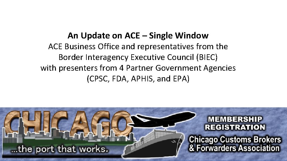 An Update on ACE – Single Window ACE Business Office and representatives from the