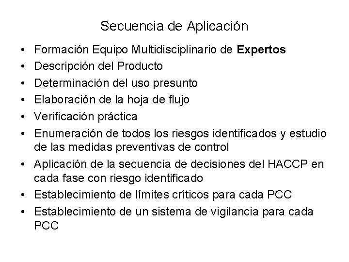 Secuencia de Aplicación • • • Formación Equipo Multidisciplinario de Expertos Descripción del Producto