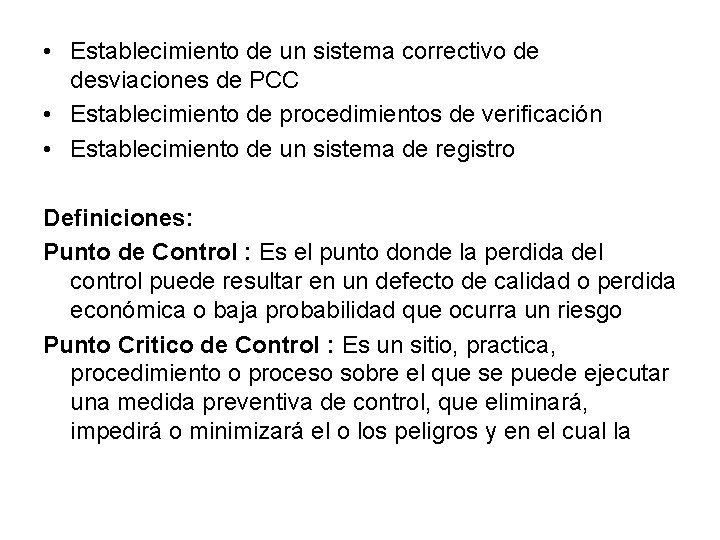  • Establecimiento de un sistema correctivo de desviaciones de PCC • Establecimiento de