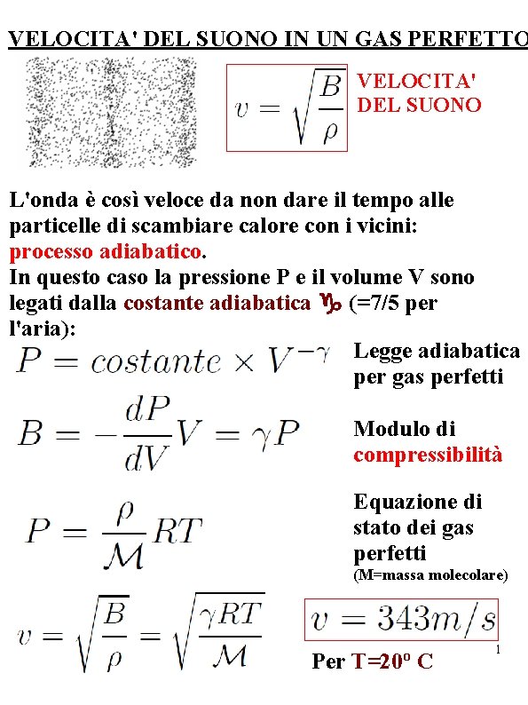 VELOCITA' DEL SUONO IN UN GAS PERFETTO VELOCITA' DEL SUONO L'onda è così veloce