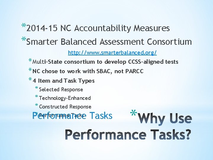 *2014 -15 NC Accountability Measures *Smarter Balanced Assessment Consortium http: //www. smarterbalanced. org/ *