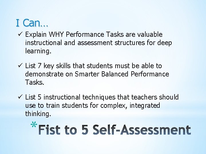 I Can… ü Explain WHY Performance Tasks are valuable instructional and assessment structures for
