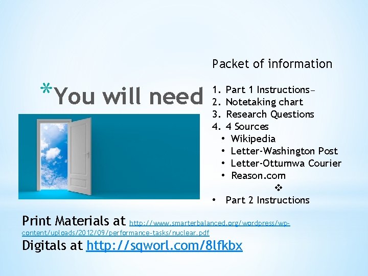 Packet of information *You will need 1. Part 1 Instructions— 2. Notetaking chart 3.