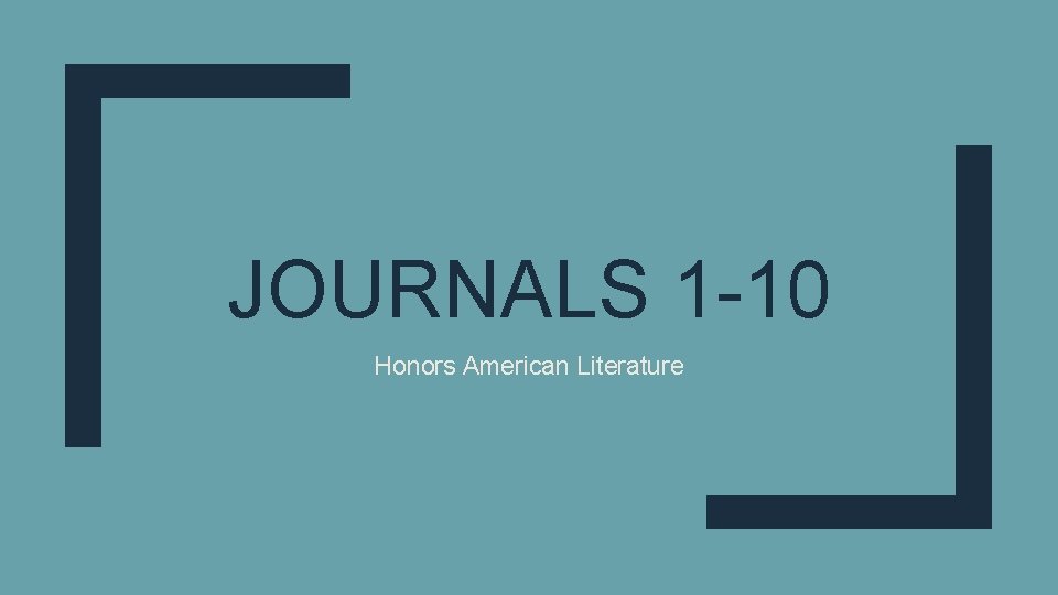 JOURNALS 1 -10 Honors American Literature 