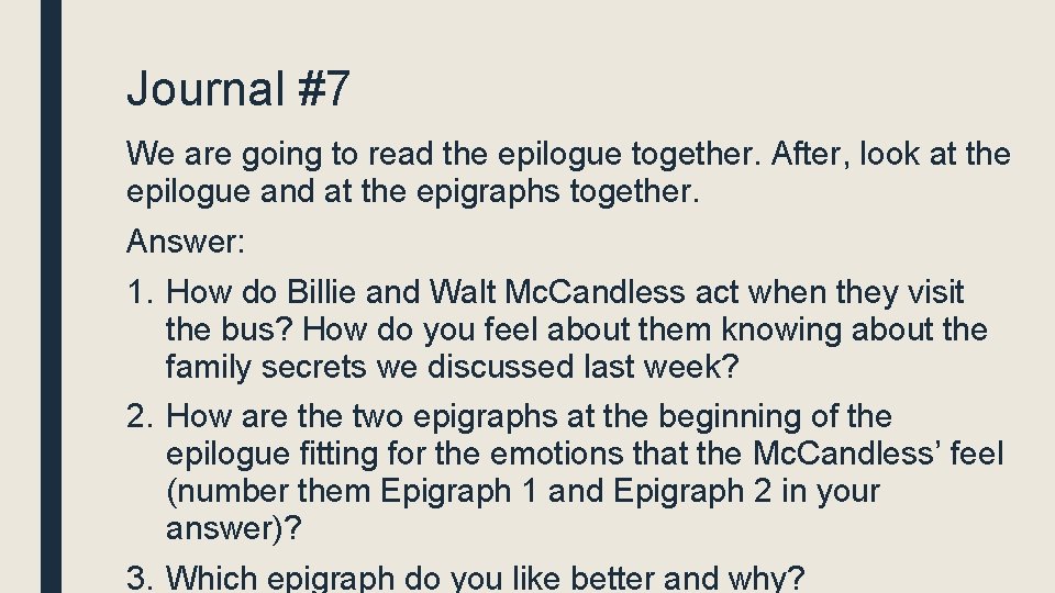 Journal #7 We are going to read the epilogue together. After, look at the