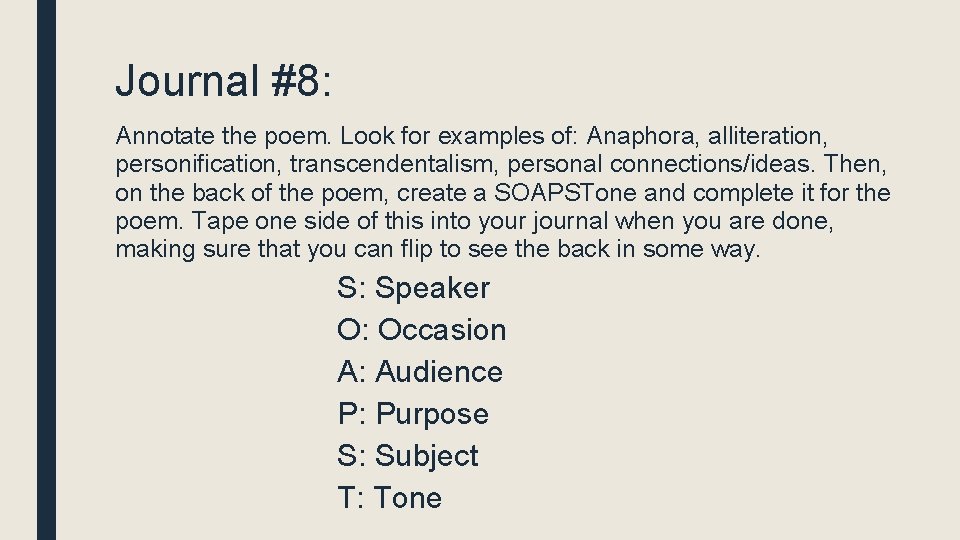 Journal #8: Annotate the poem. Look for examples of: Anaphora, alliteration, personification, transcendentalism, personal