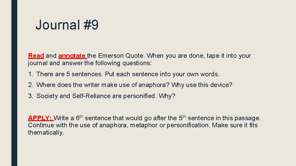 Journal #9 Read annotate the Emerson Quote. When you are done, tape it into