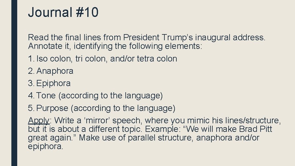 Journal #10 Read the final lines from President Trump’s inaugural address. Annotate it, identifying