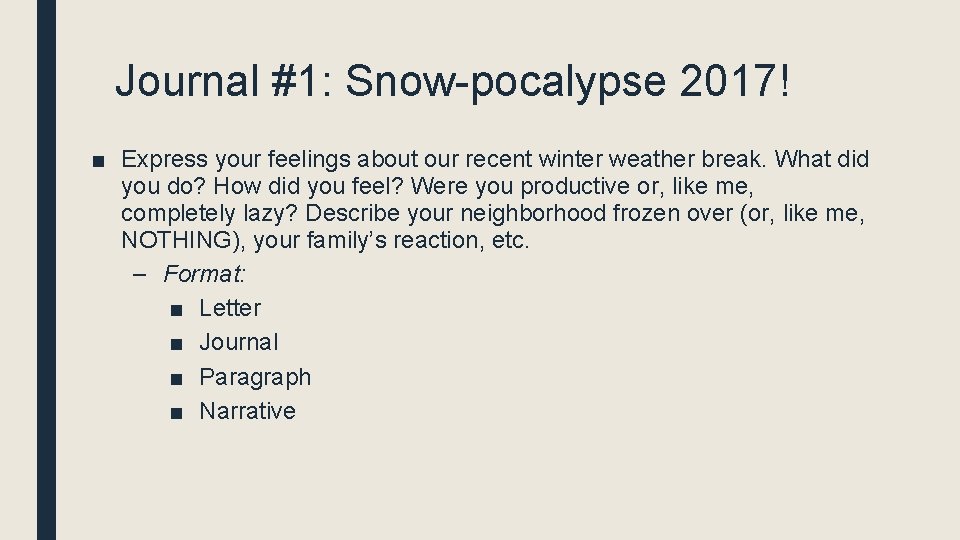 Journal #1: Snow-pocalypse 2017! ■ Express your feelings about our recent winter weather break.
