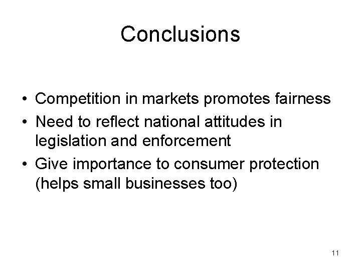 Conclusions • Competition in markets promotes fairness • Need to reflect national attitudes in