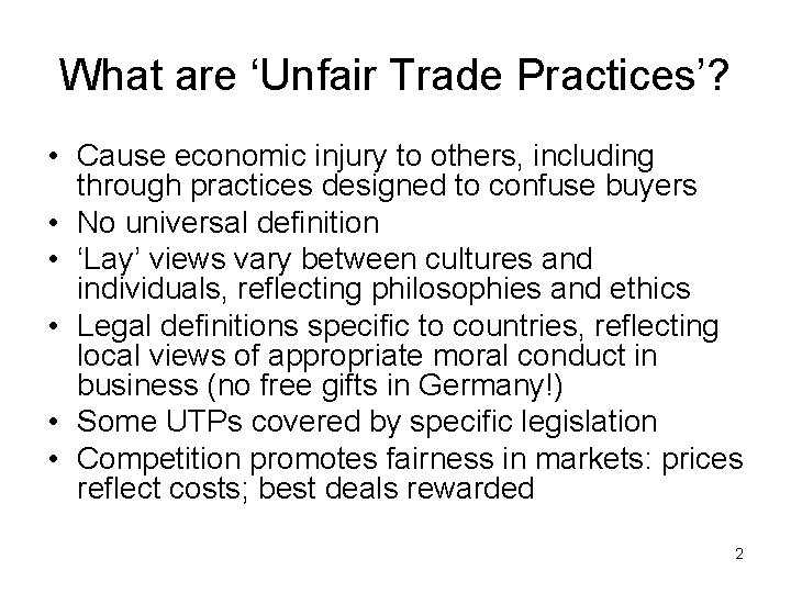 What are ‘Unfair Trade Practices’? • Cause economic injury to others, including through practices
