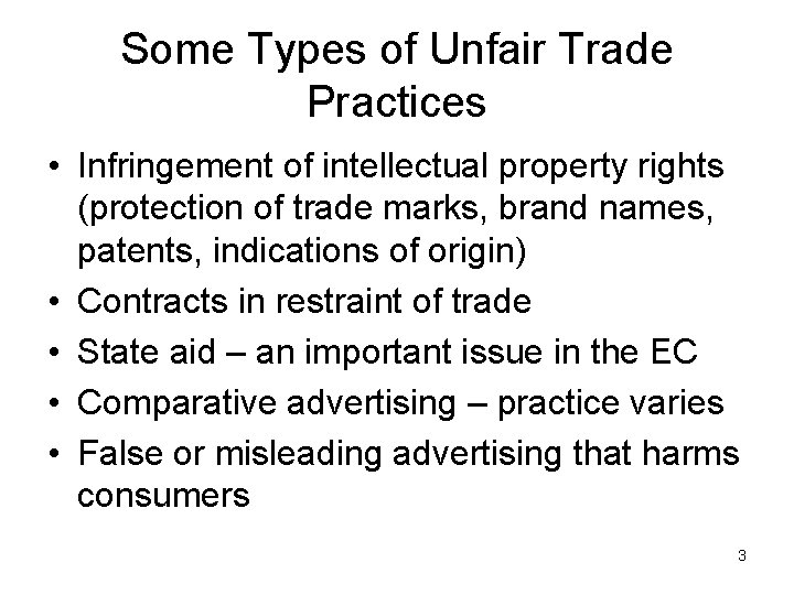Some Types of Unfair Trade Practices • Infringement of intellectual property rights (protection of