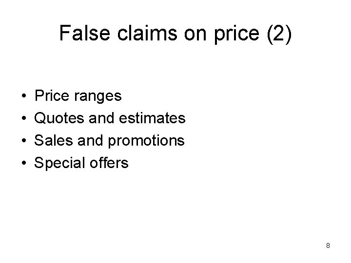 False claims on price (2) • • Price ranges Quotes and estimates Sales and