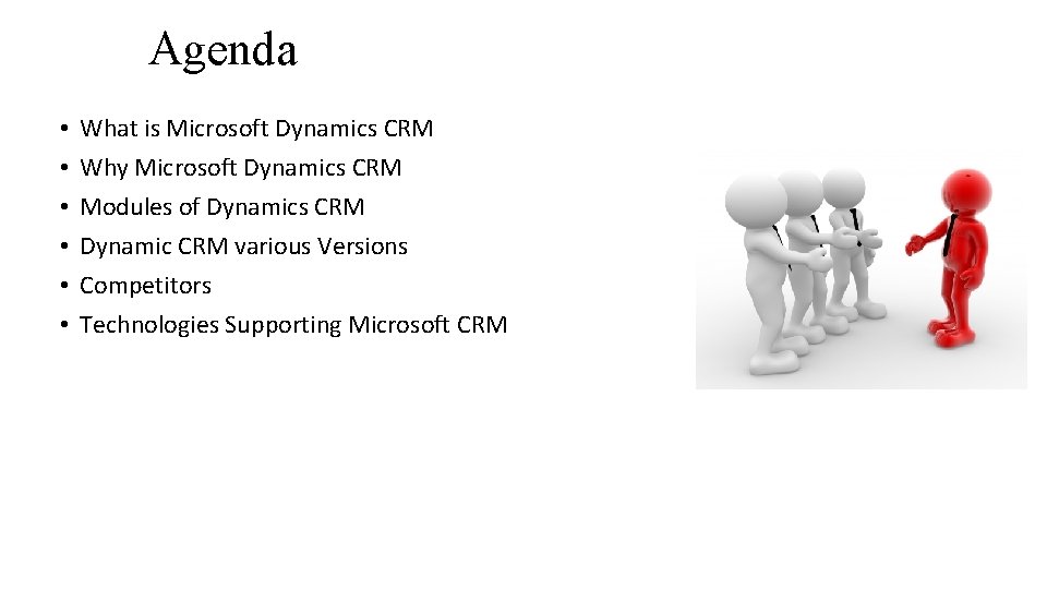 Agenda • • • What is Microsoft Dynamics CRM Why Microsoft Dynamics CRM Modules