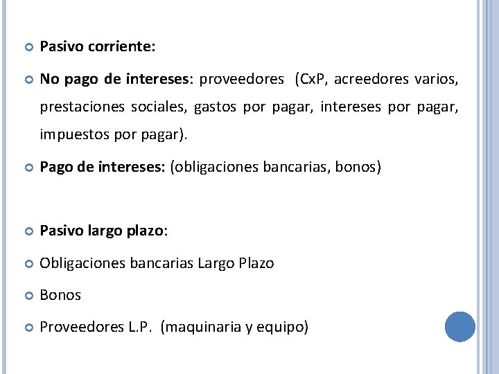  Pasivo corriente: No pago de intereses: proveedores (Cx. P, acreedores varios, prestaciones sociales,