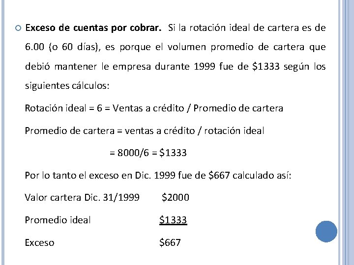  Exceso de cuentas por cobrar. Si la rotación ideal de cartera es de