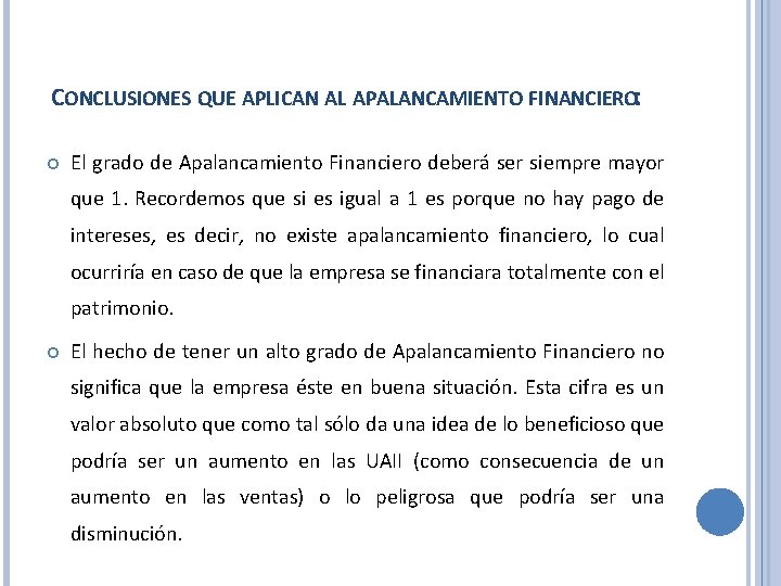 CONCLUSIONES QUE APLICAN AL APALANCAMIENTO FINANCIERO: El grado de Apalancamiento Financiero deberá ser siempre