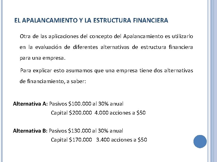 EL APALANCAMIENTO Y LA ESTRUCTURA FINANCIERA Otra de las aplicaciones del concepto del Apalancamiento