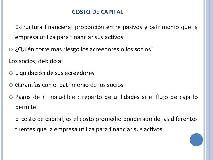 COSTO DE CAPITAL Estructura financiera: proporción entre pasivos y patrimonio que la empresa utiliza