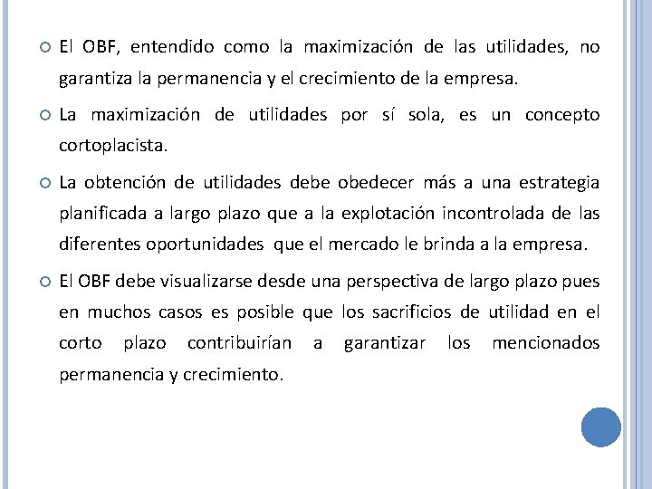  El OBF, entendido como la maximización de las utilidades, no garantiza la permanencia