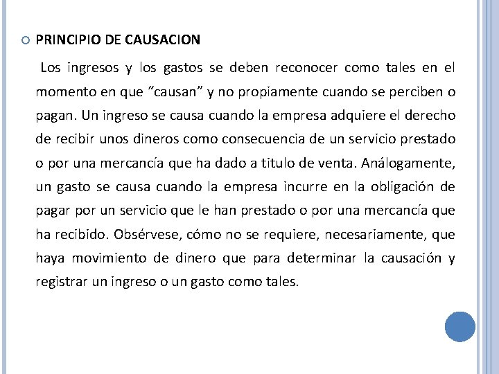  PRINCIPIO DE CAUSACION Los ingresos y los gastos se deben reconocer como tales