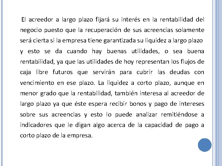 El acreedor a largo plazo fijará su interés en la rentabilidad del negocio puesto