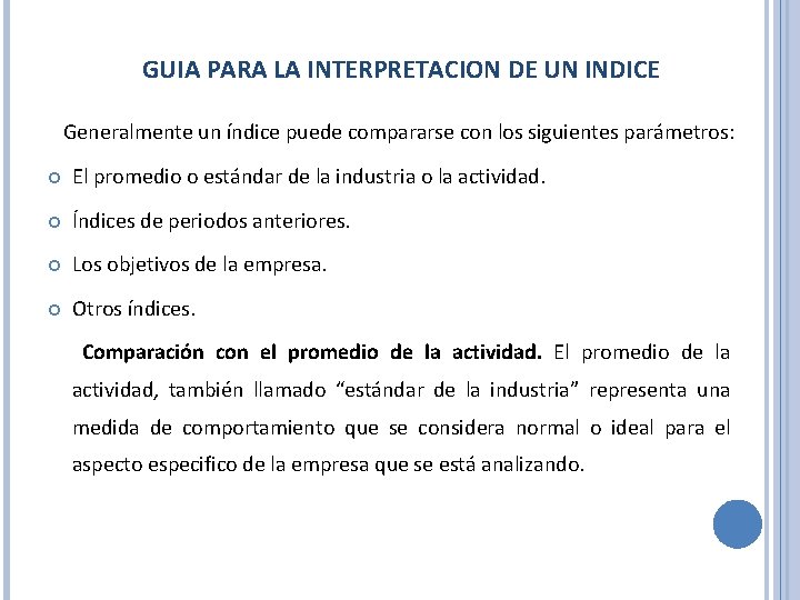 GUIA PARA LA INTERPRETACION DE UN INDICE Generalmente un índice puede compararse con los