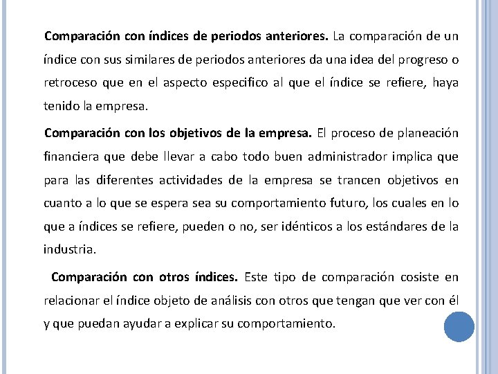 Comparación con índices de periodos anteriores. La comparación de un índice con sus similares