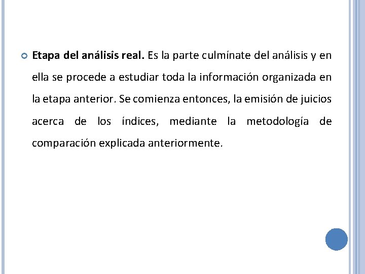  Etapa del análisis real. Es la parte culmínate del análisis y en ella