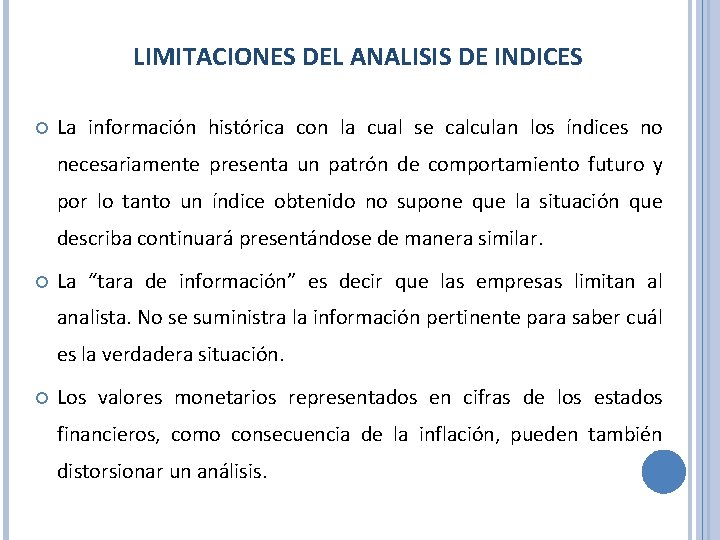 LIMITACIONES DEL ANALISIS DE INDICES La información histórica con la cual se calculan los