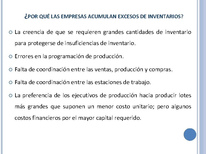 ¿POR QUÉ LAS EMPRESAS ACUMULAN EXCESOS DE INVENTARIOS? La creencia de que se requieren