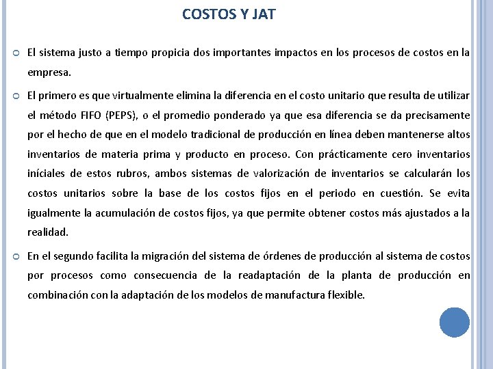 COSTOS Y JAT El sistema justo a tiempo propicia dos importantes impactos en los