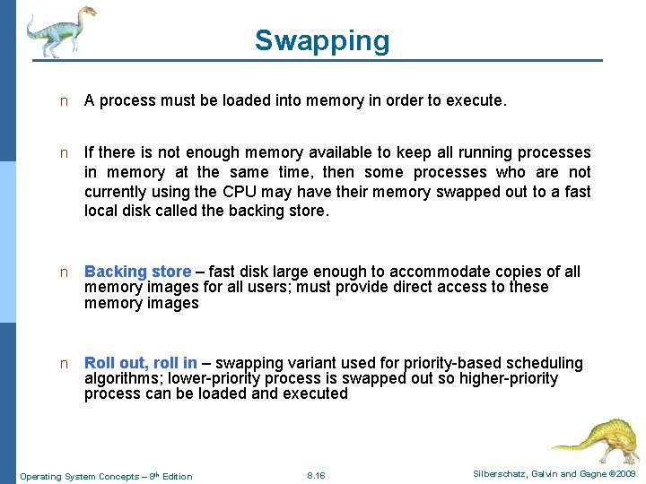 Swapping n A process must be loaded into memory in order to execute. n