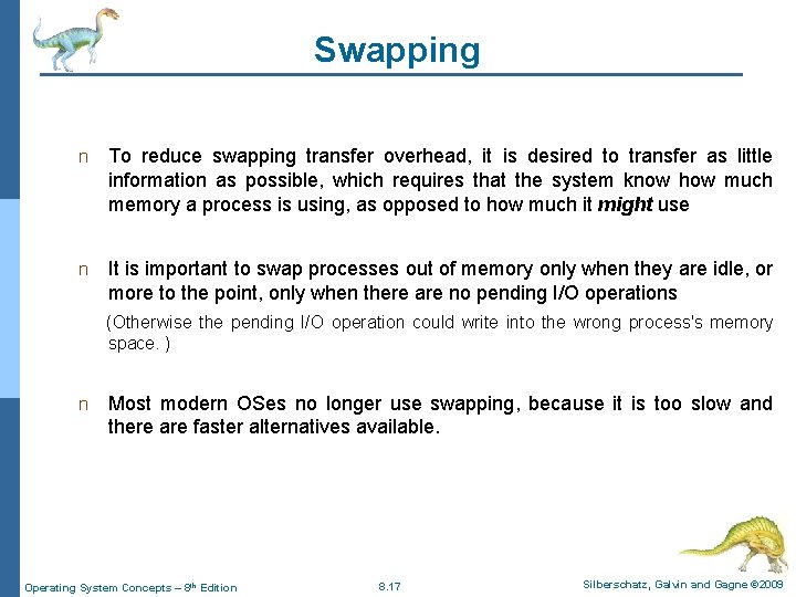 Swapping n To reduce swapping transfer overhead, it is desired to transfer as little