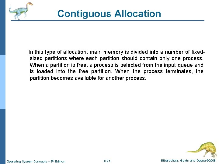 Contiguous Allocation In this type of allocation, main memory is divided into a number