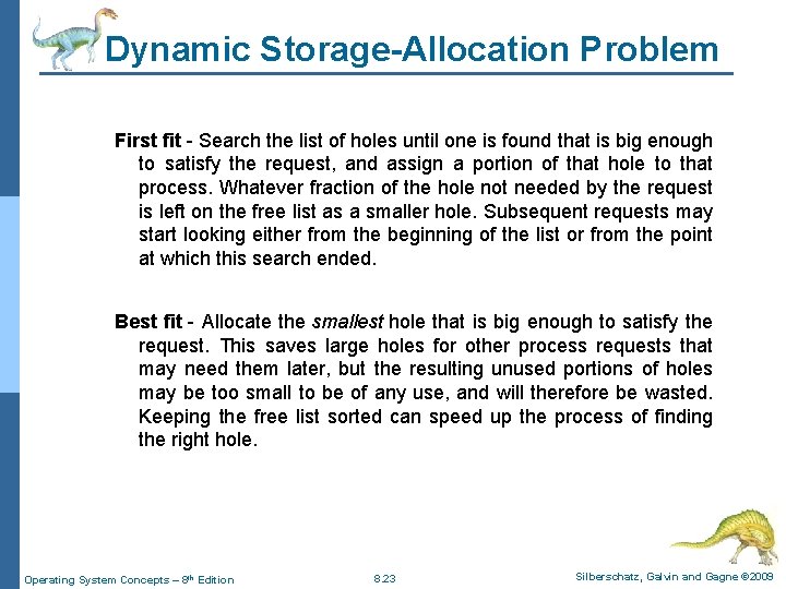 Dynamic Storage-Allocation Problem First fit - Search the list of holes until one is